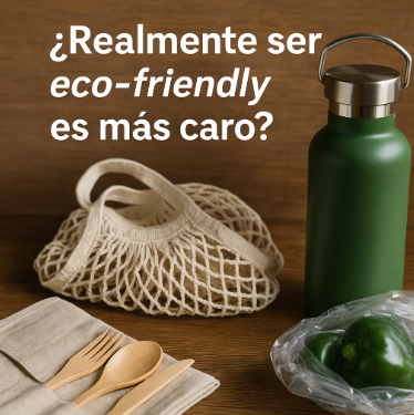 ¿Realmente ser eco-friendly es más caro?