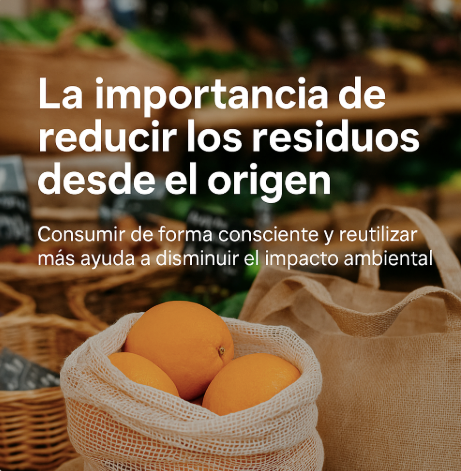 La importancia de reducir los residuos desde el origen